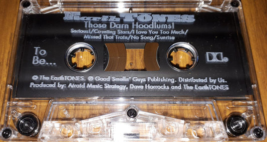 Earth Tones : Those Darn Hoodlums! (5 Guys, 49 Toes - What The…?) (Cass)