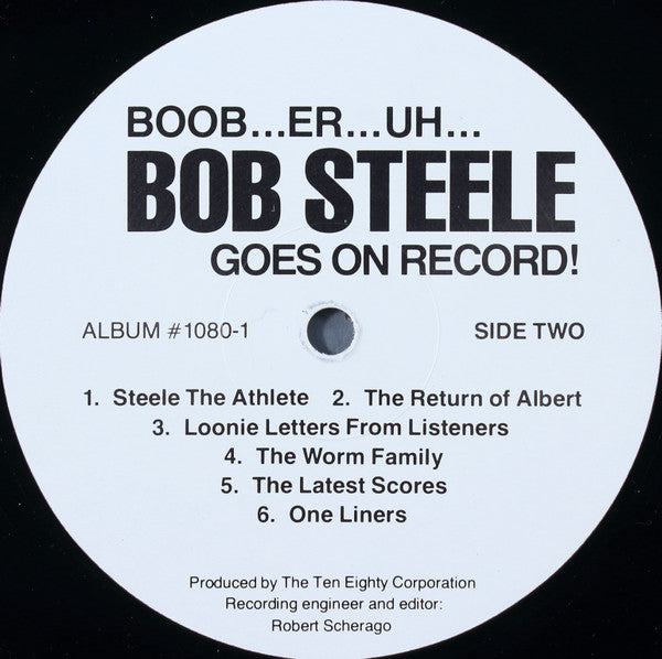 Bob Steele (2) : Boob... Er... Uh... Bob Steele Goes On Record! (LP, Album)