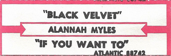 Alannah Myles : Black Velvet / If You Want To (7", Single, Spe)