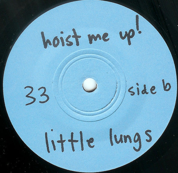 Little Lungs : Hoist Me Up! (7", EP)