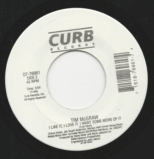 Tim McGraw : I Like It, I Love It, I Want Some More Of It (7", Single)
