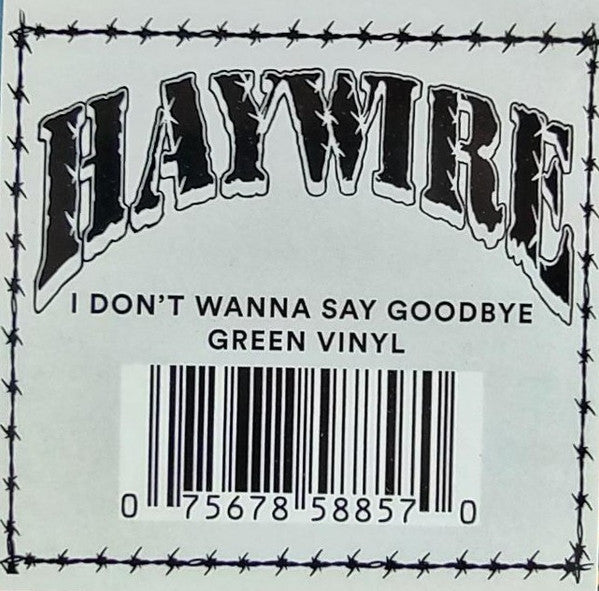 Haywire (22) : I Don’t Wanna Say Goodbye (LP, Album, Gre)