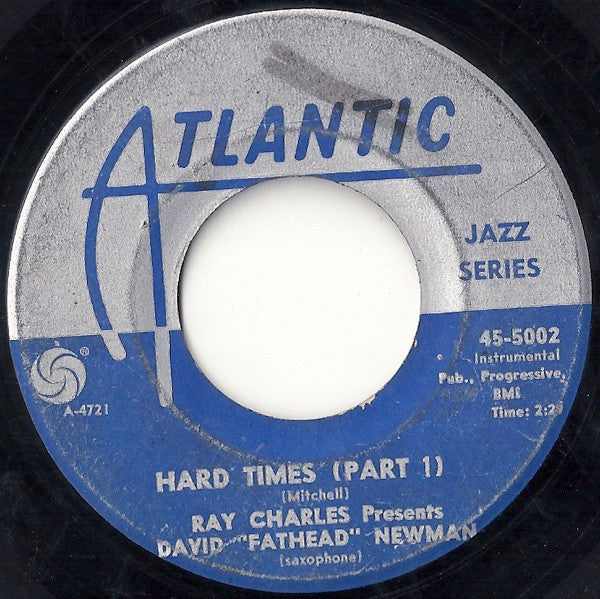 Ray Charles Presents David "Fathead" Newman : Hard Times (7")