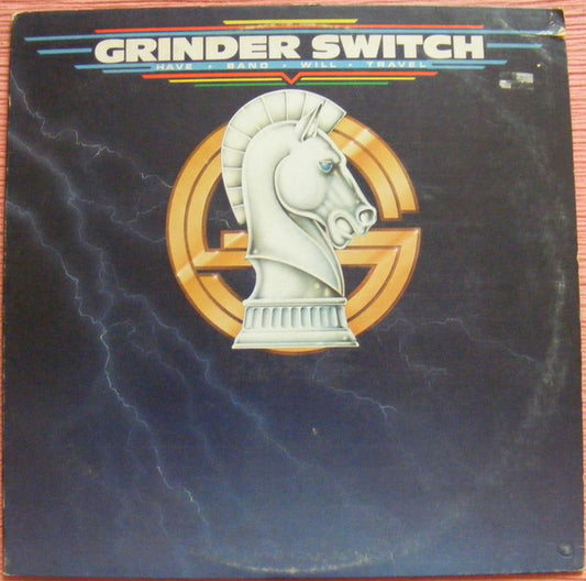 Grinder Switch* : Have Band Will Travel (LP, Album)