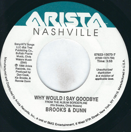 Brooks & Dunn : Why Would I Say Goodbye (7", Single)