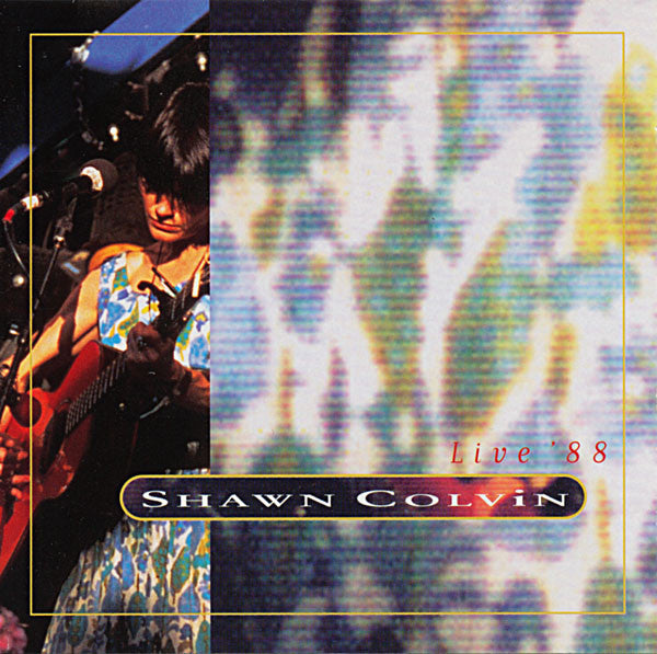 Shawn Colvin : Live '88 (CD, Album)