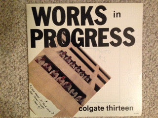 The Colgate Thirteen : Works In Progress (LP, Album)