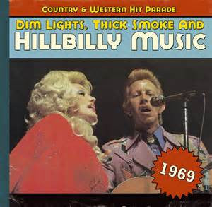 Various : Dim Lights, Thick Smoke & Hillbilly Music: Country & Western Hit Parade - 1969 (CD, Comp)