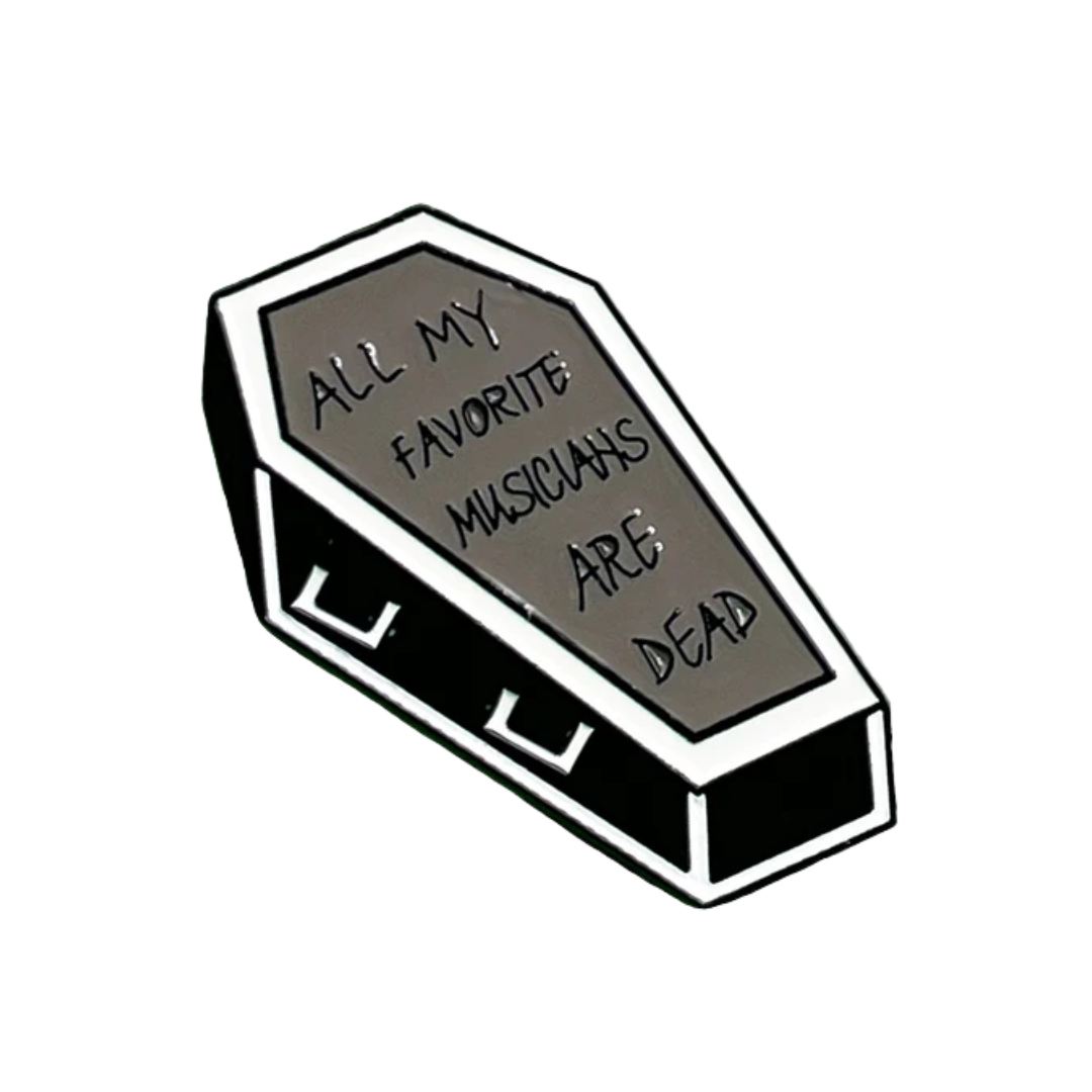 Coffin-shaped sign with text 'All My Favorite Musicians Are Dead' on a white background