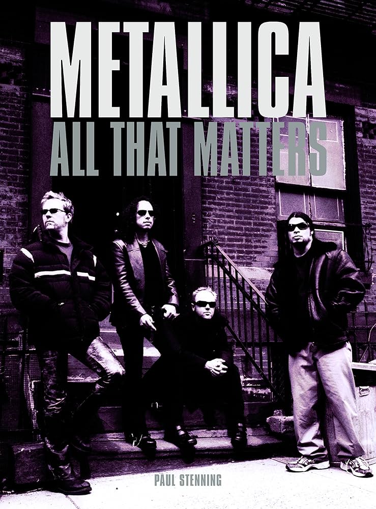 Book cover of 'Metallica: All That Matters' with band members on a staircase.