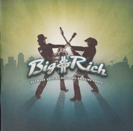 Big & Rich : Between Raising Hell And Amazing Grace (CD, Album)
