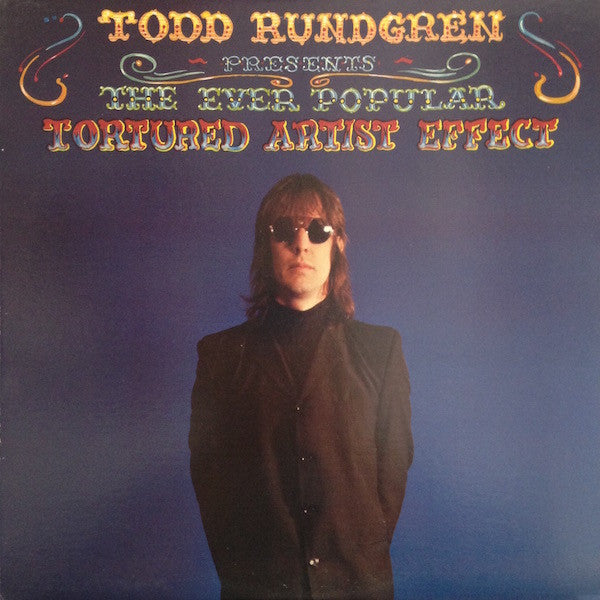 Todd Rundgren : The Ever Popular Tortured Artist Effect (LP, Album, All)