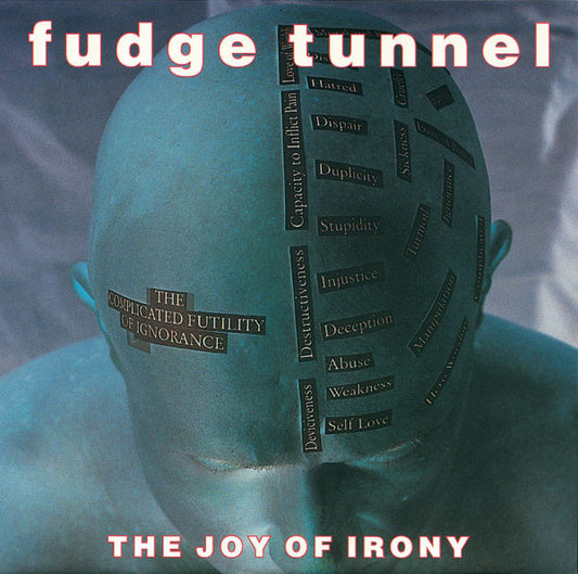 Fudge Tunnel : The Joy Of Irony (7", Single)