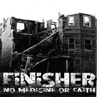 Finisher : No Medicine Or Faith (12", Album, EP)