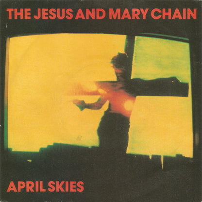 The Jesus And Mary Chain : April Skies (7", Single, Sil)