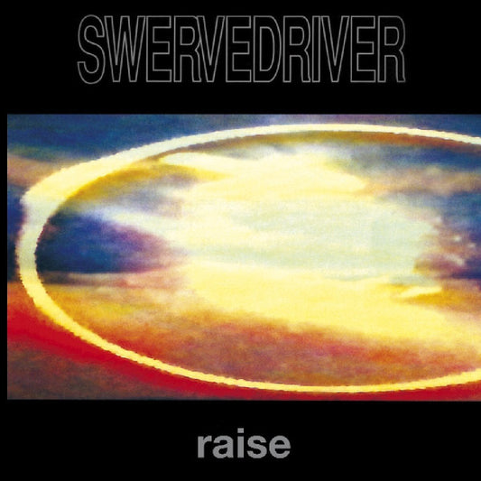 Swervedriver : Raise (CD, Album, RE, RM, Sup)