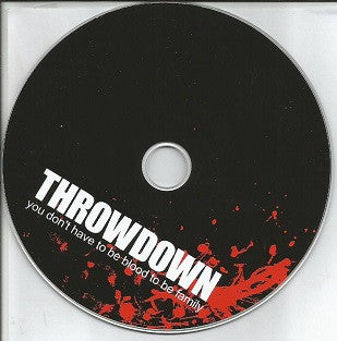 Throwdown (2) : You Don't Have To Be Blood To Be Family (CD, Album, Enh, RE)