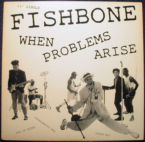 Fishbone : When Problems Arise (12", Maxi)
