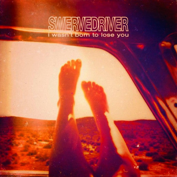 Swervedriver : I Wasn't Born To Lose You (LP, RP)