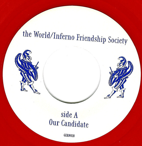 The World / Inferno Friendship Society : Our Candidate (7", Red)