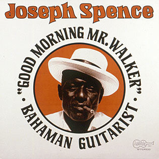 Joseph Spence : Good Morning Mr. Walker (LP, Album)