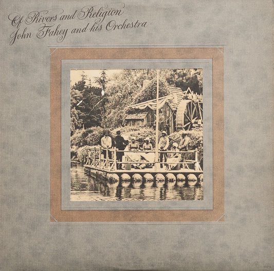 John Fahey And His Orchestra* : Of Rivers And Religion (LP, Album, Die)