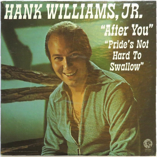 Hank Williams Jr. : After You / Pride's Not Hard To Swallow (LP, Album, Promo)