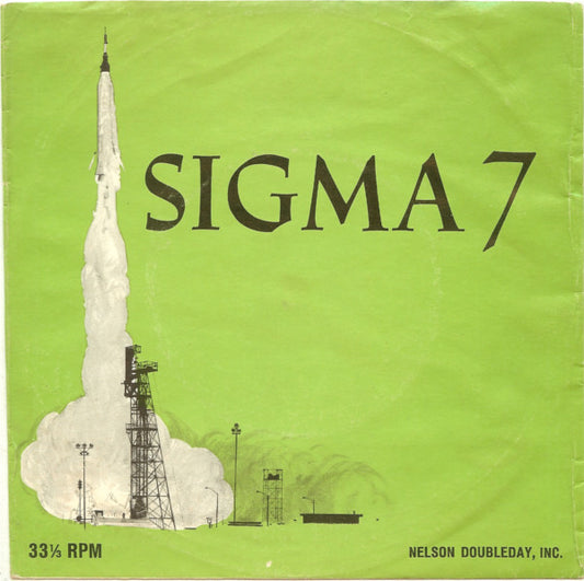 Walter Schirra* With Lt. Col. John A. Powers And Herbert Kaplow : Sigma 7 (7", Styrene)