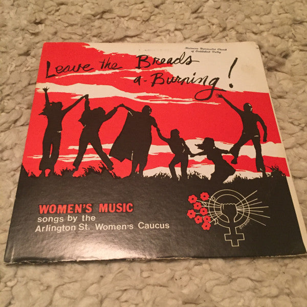 Arlington St. Women's Caucus* : Leave the Breads A-Burning! (LP, Album)