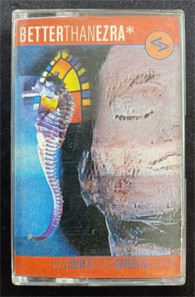 Better Than Ezra : How Does Your Garden Grow? (Cass, Album)