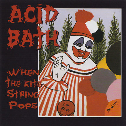 Acid Bath : When The Kite String Pops (CD, Album, RE, RM)