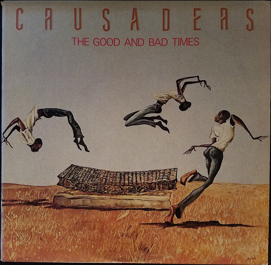 Crusaders* : The Good And Bad Times (LP, Album, Glo)