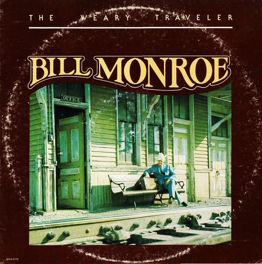 Bill Monroe : The Weary Traveler (LP, Album)