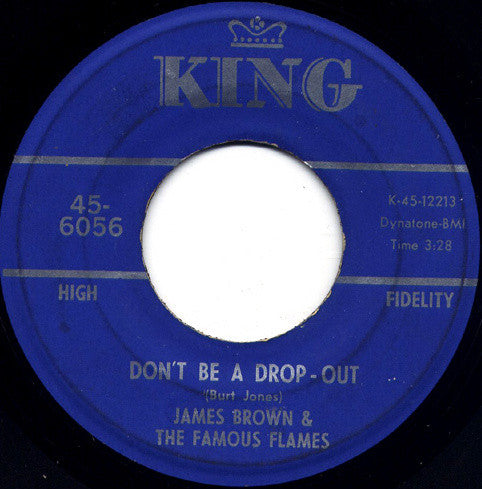 James Brown & The Famous Flames : Don't Be A Drop-Out / Tell Me That You Love Me (7", Single)