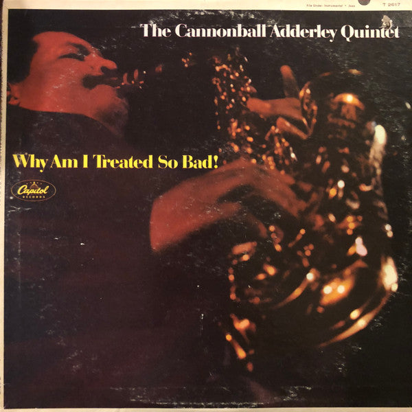The Cannonball Adderley Quintet : Why Am I Treated So Bad! (LP, Album, Mono, Scr)