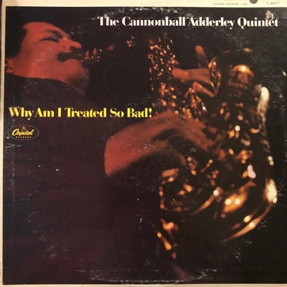 The Cannonball Adderley Quintet : Why Am I Treated So Bad! (LP, Album, Mono, Scr)