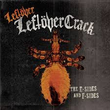 Leftöver Crack : Leftover Leftöver Crack: The E-Sides and F-Sides (2xLP, Comp, Gat)