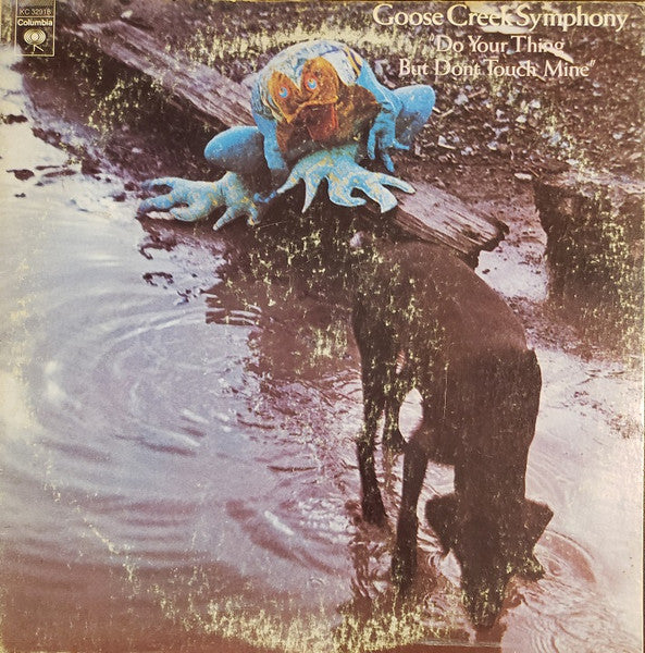 Goose Creek Symphony : Do Your Thing But Don't Touch Mine (LP, Album, Pit)