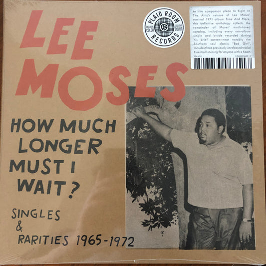 Lee Moses : How Much Longer Must I Wait? Singles & Rarities 1965-1972 (LP, Comp, Ltd, Cre)