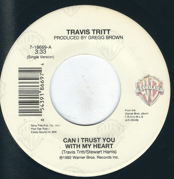 Travis Tritt : Can I Trust You With My Heart (7")