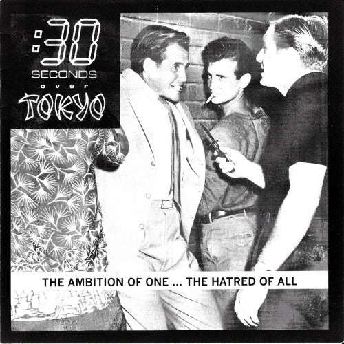:30 Seconds Over Tokyo : The Ambition Of One... The Hatred Of All (7", EP, Cle)