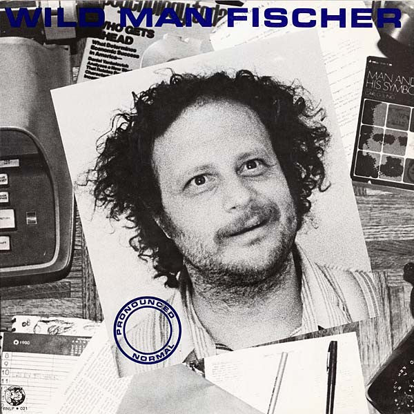 Wild Man Fischer : Pronounced Normal (LP, Album)