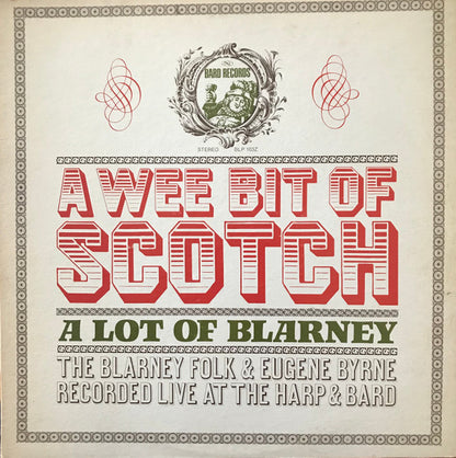 The Blarney Folk & Eugene Byrne : A Wee Bit Of Scotch, A Lot Of Blarney - Recorded Live At The Harp & Bard (LP, Album)
