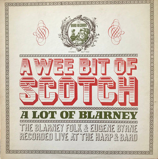 The Blarney Folk & Eugene Byrne : A Wee Bit Of Scotch, A Lot Of Blarney - Recorded Live At The Harp & Bard (LP, Album)