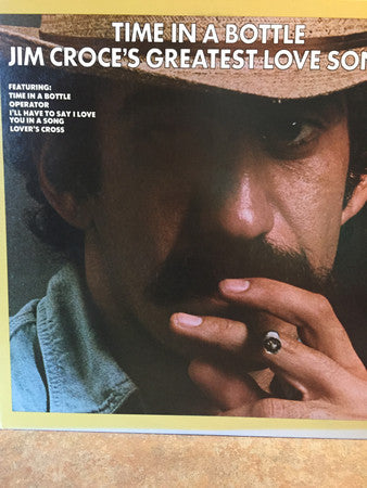 Jim Croce : Time In A Bottle Jim Croce's Greatest Love Songs (LP, Comp, Club)