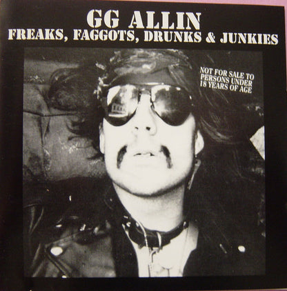 GG Allin : Freaks, Faggots, Drunks & Junkies (CD, Album)