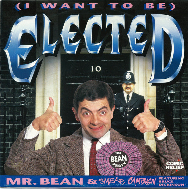 Mr. Bean (3) & Smear Campaign (5) Featuring Bruce Dickinson : (I Want To Be) Elected (7", Single)