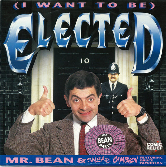 Mr. Bean (3) & Smear Campaign (5) Featuring Bruce Dickinson : (I Want To Be) Elected (7", Single)