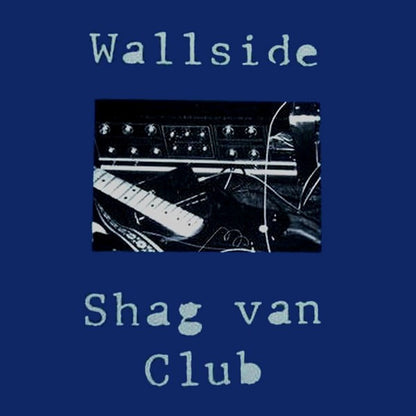 Wallside / Shag Van Club : Wallside / Shag Van Club (LP)