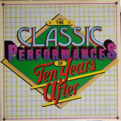Ten Years After : The Classic Performances Of Ten Years After (LP, Comp, RE, Car)